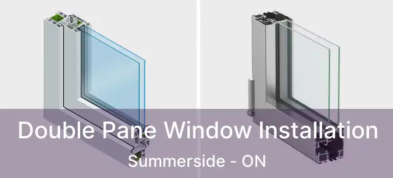  Double Pane Window Installation Summerside - ON