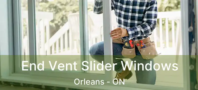  End Vent Slider Windows Orleans - ON