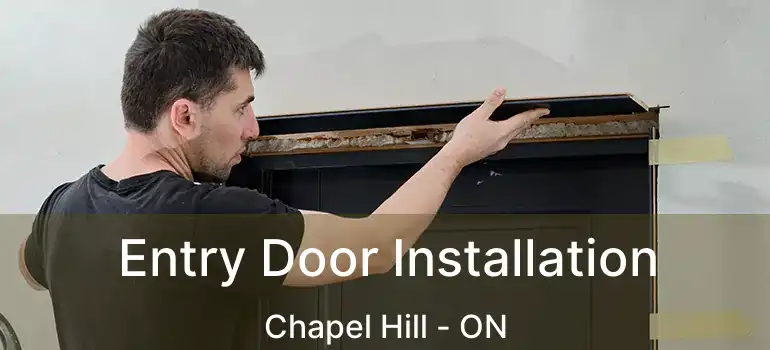  Entry Door Installation Chapel Hill - ON