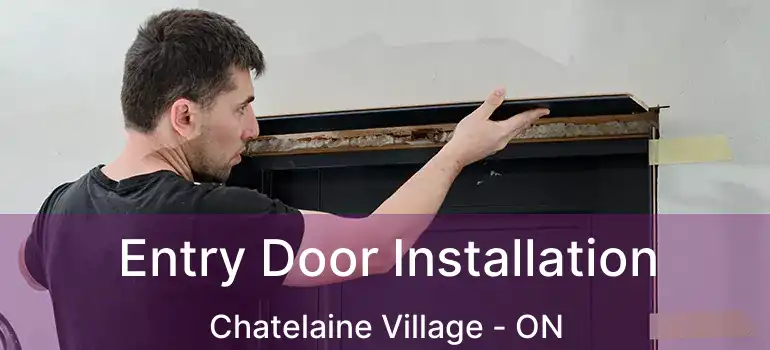  Entry Door Installation Chatelaine Village - ON
