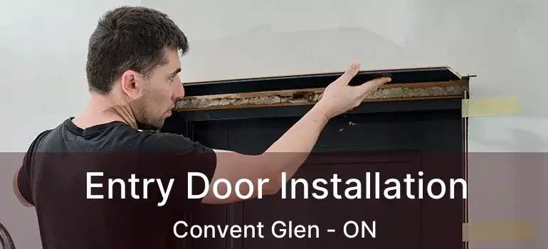  Entry Door Installation Convent Glen - ON