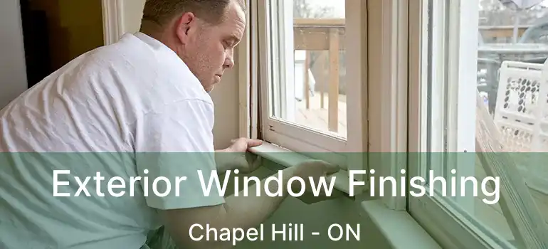  Exterior Window Finishing Chapel Hill - ON