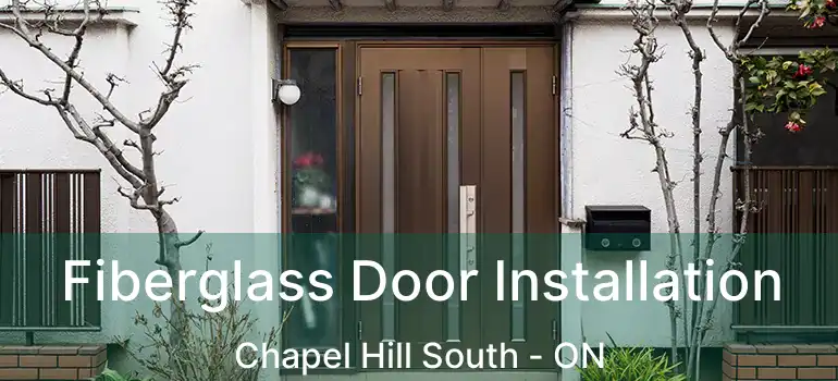  Fiberglass Door Installation Chapel Hill South - ON