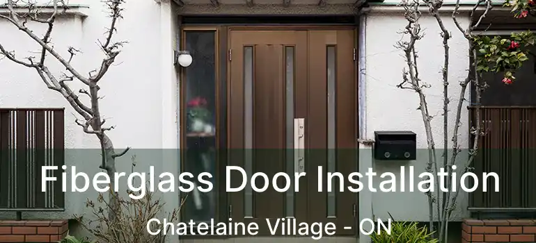  Fiberglass Door Installation Chatelaine Village - ON