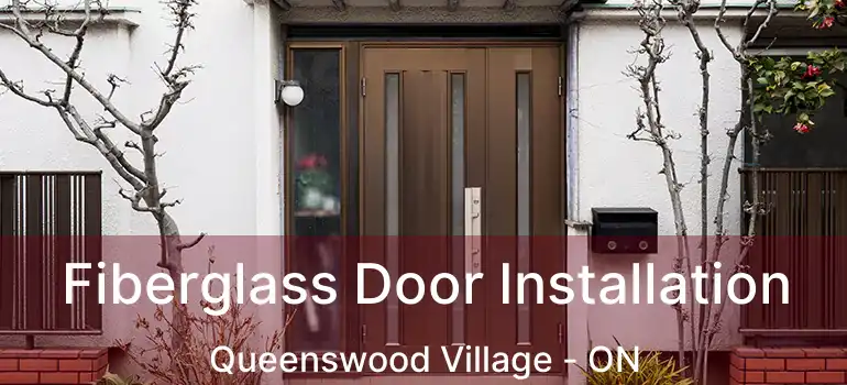  Fiberglass Door Installation Queenswood Village - ON