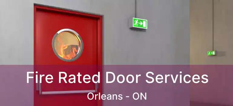  Fire Rated Door Services Orleans - ON