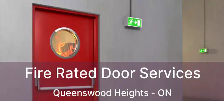  Fire Rated Door Services Queenswood Heights - ON