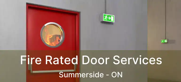  Fire Rated Door Services Summerside - ON