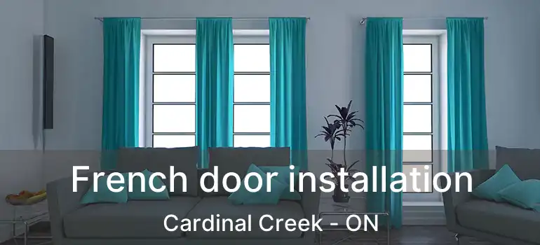  French door installation Cardinal Creek - ON