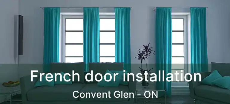  French door installation Convent Glen - ON
