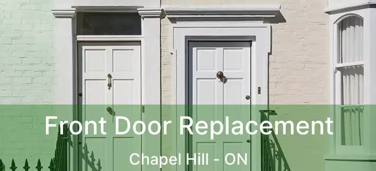  Front Door Replacement Chapel Hill - ON