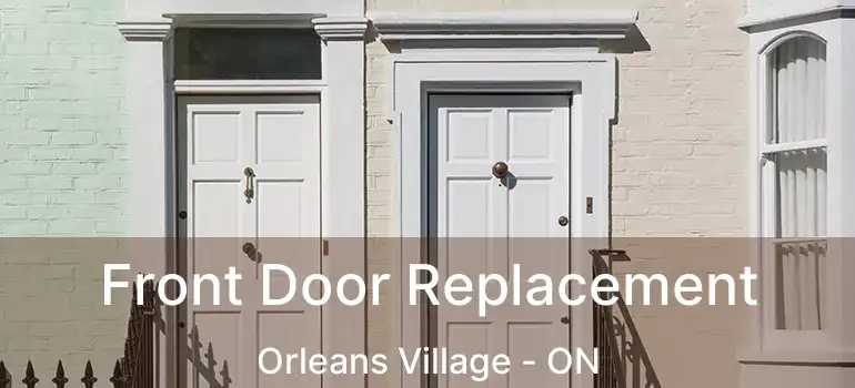  Front Door Replacement Orleans Village - ON