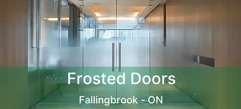  Frosted Doors Fallingbrook - ON