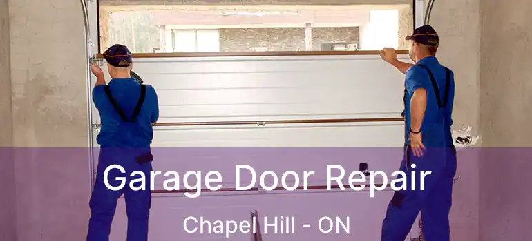  Garage Door Repair Chapel Hill - ON