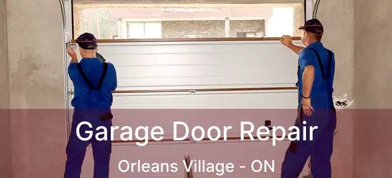  Garage Door Repair Orleans Village - ON