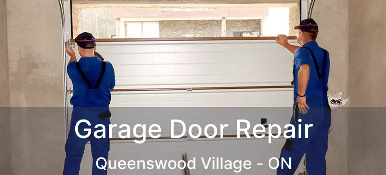  Garage Door Repair Queenswood Village - ON