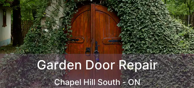  Garden Door Repair Chapel Hill South - ON