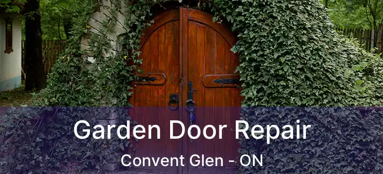  Garden Door Repair Convent Glen - ON