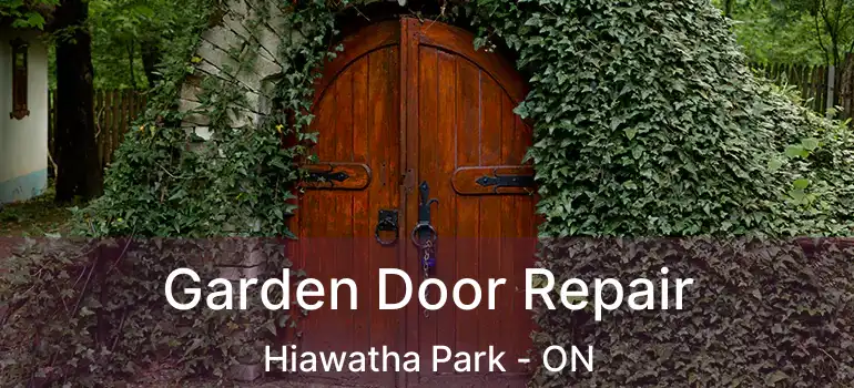  Garden Door Repair Hiawatha Park - ON