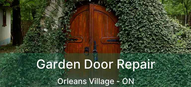  Garden Door Repair Orleans Village - ON