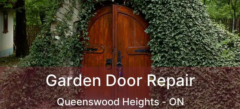  Garden Door Repair Queenswood Heights - ON