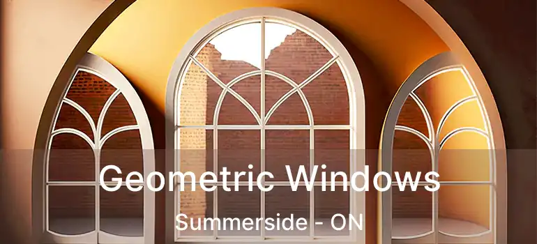  Geometric Windows Summerside - ON