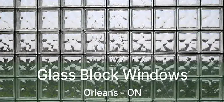  Glass Block Windows Orleans - ON