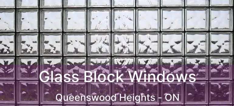  Glass Block Windows Queenswood Heights - ON