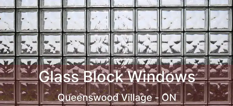  Glass Block Windows Queenswood Village - ON