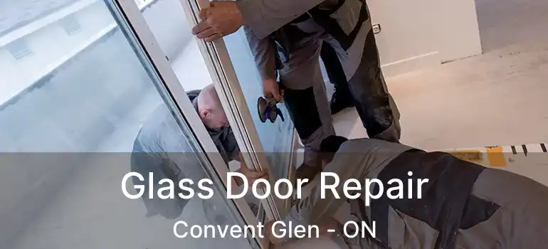  Glass Door Repair Convent Glen - ON