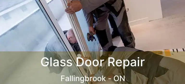  Glass Door Repair Fallingbrook - ON