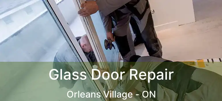  Glass Door Repair Orleans Village - ON