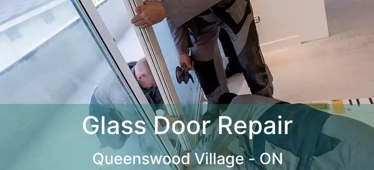  Glass Door Repair Queenswood Village - ON