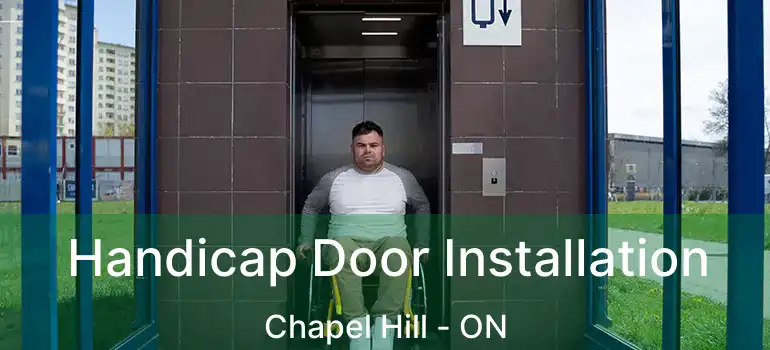  Handicap Door Installation Chapel Hill - ON