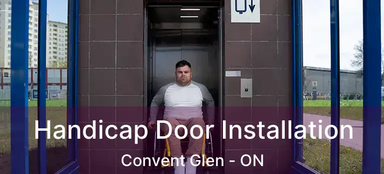  Handicap Door Installation Convent Glen - ON