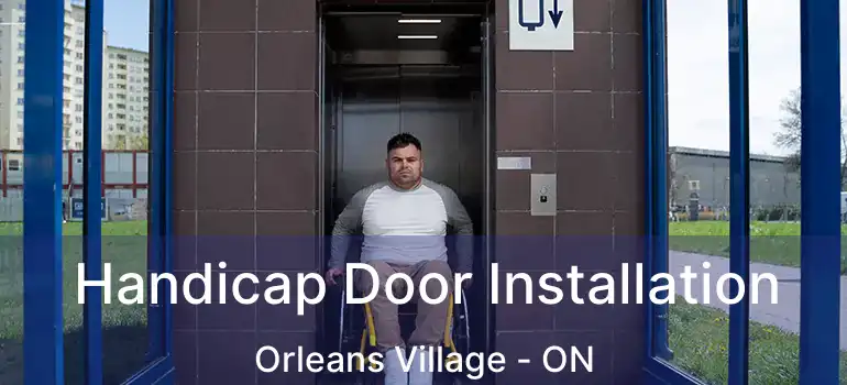  Handicap Door Installation Orleans Village - ON