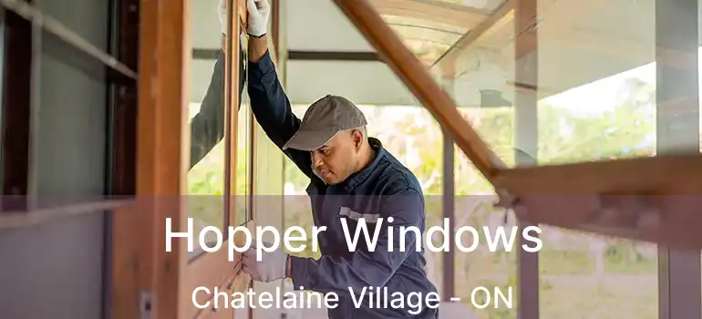  Hopper Windows Chatelaine Village - ON