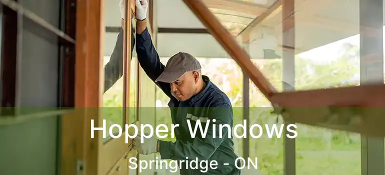  Hopper Windows Springridge - ON