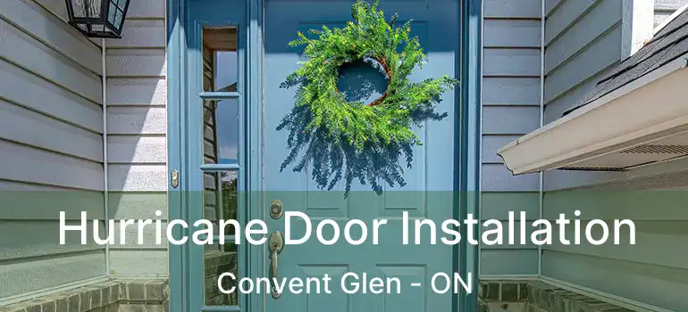  Hurricane Door Installation Convent Glen - ON