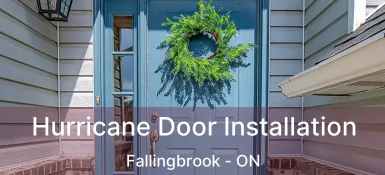  Hurricane Door Installation Fallingbrook - ON