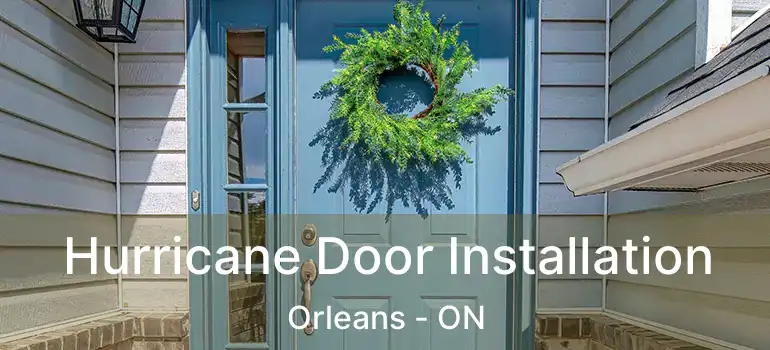  Hurricane Door Installation Orleans - ON
