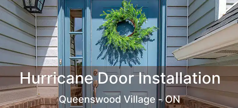  Hurricane Door Installation Queenswood Village - ON