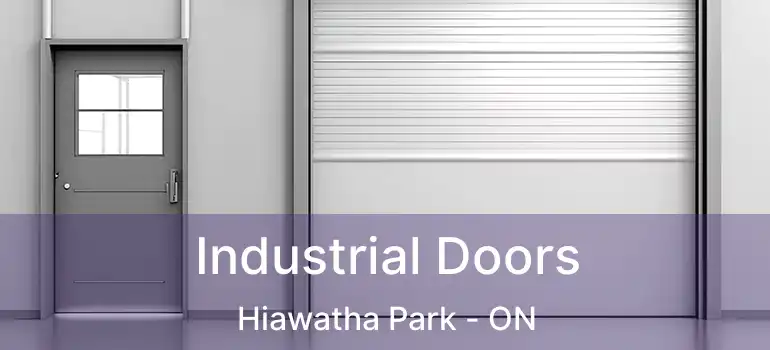  Industrial Doors Hiawatha Park - ON
