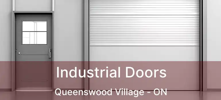  Industrial Doors Queenswood Village - ON