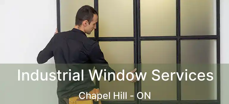  Industrial Window Services Chapel Hill - ON