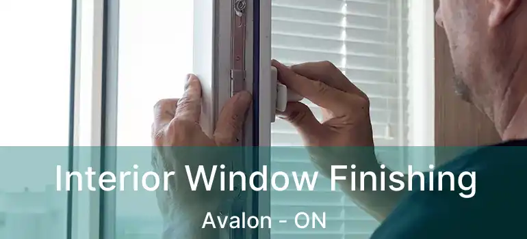  Interior Window Finishing Avalon - ON