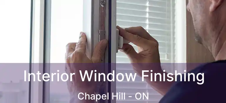  Interior Window Finishing Chapel Hill - ON