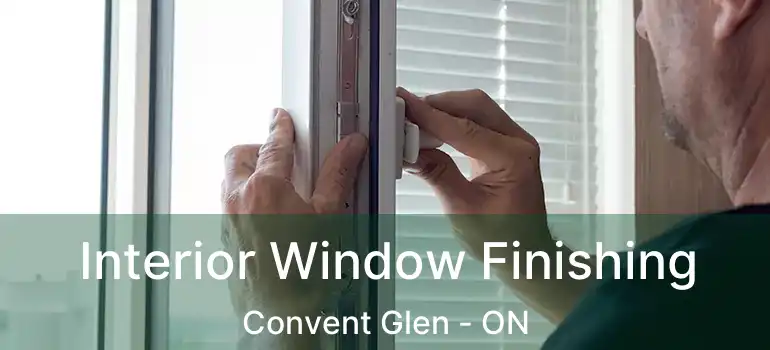  Interior Window Finishing Convent Glen - ON