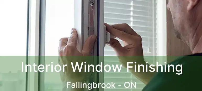  Interior Window Finishing Fallingbrook - ON