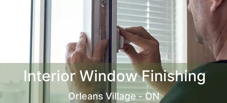  Interior Window Finishing Orleans Village - ON